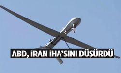 ABD, İran İHA’sını düşürdü!