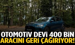 Otomotiv devi 400 bin aracını geri çağırıyor