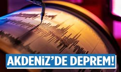 Akdeniz’de sabaha karşı korkutan deprem!