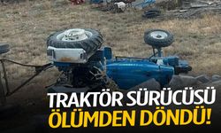 Traktör devrildi: Sürücü ölümden döndü