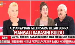Almanya’dan gelen Sara Manisalı babasına kavuştu!