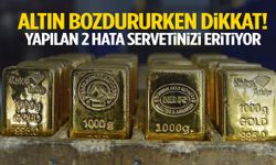 Altın bozdururken dikkat! Yapılan iki hata servetinizi eritiyor
