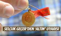 Altın yatırımcıları dikkat! Selçuk Geçer’den uyarı geldi
