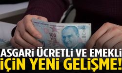 Asgari ücretli ve emekli için yeni gelişme