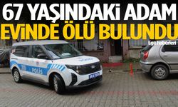 67 yaşındaki adam evinde ölü bulundu