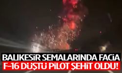 Balıkesir’de F-16 savaş uçağı düştü: Pilot şehit oldu