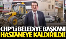 CHP'li Belediye Başkanı hastaneye kaldırıldı: Kalp krizi şüphesi!