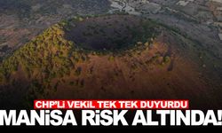 CHP’li vekil Meclis’te tek tek açıkladı... Manisa risk altında!