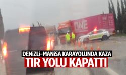 Denizli-Manisa karayolunda kaza! Tır yolu kapattı