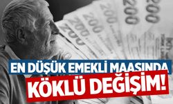 En düşük emekli maaşında köklü değişim!