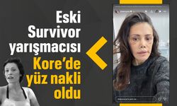 Eski Survivor yarışmacısı Güney Kore'de yüz nakli yaptırdı