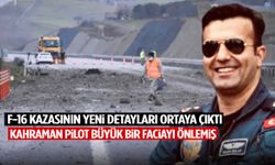 F-16 kazasının yeni detayları ortaya çıktı! Kahraman pilot büyük bir faciayı önlemiş!