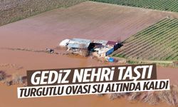 Gediz Nehri taştı… Turgutlu Ovası su altında kaldı!