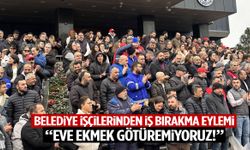 İzmir’de ‘Eve ekmek götüremiyoruz’ diyen belediye işçileri iş bıraktı