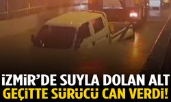 İzmir’de suyla dolan alt geçitte sürücü hayatını kaybetti!