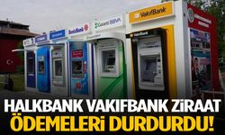 Halkbank, Vakıfbank, Ziraat… Ödemeler durduruldu