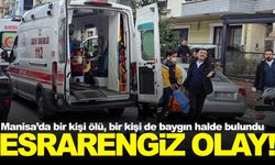 Manisa’da acı olay: Evde bir kişi ölü bulundu, eşi baygın halde hastaneye kaldırıldı