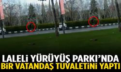 Laleli Yürüyüş Parkı’nda bir vatandaş tuvaletini yaptı