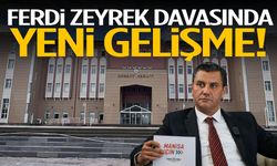 Ferdi Zeyrek davasında yeni gelişme!