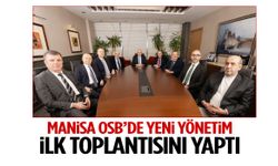 Manisa OSB’de yeni yönetim ilk toplantısını yaptı