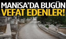 Manisa’da bugün 22 kişi vefat etti!