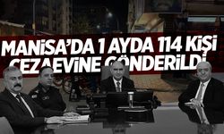 Manisa’da 1 ayda 114 kişi cezaevine girdi!