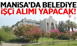 Manisa’da belediye 86 işçi alacak!