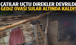Çatılar uçtu, direkler devrildi… Gediz Ovası sular altında kaldı!