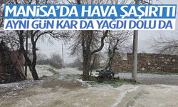 Manisa’da kar, güneş, dolu ve yağmur peş peşe geldi!