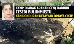 Manisa’da kayıp olarak aranan genç kadının cesedi bulunmuştu… Kan donduran detaylar ortaya çıktı