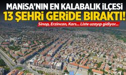 Manisa'nın en kalabalık ilçesi 13 şehri geride bıraktı!