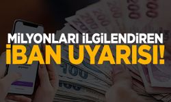 Milyonları ilgilendiren IBAN uyarısı!