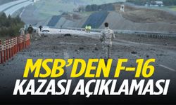 MSB’den F-16 kazası açıklaması!
