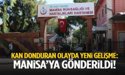 Muğla’daki kan donduran olayda yeni gelişme: Manisa’ya gönderildi!