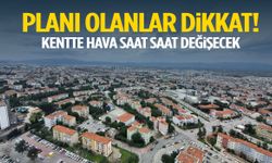Planı olanlar dikkat! Manisa’da hava saat saat değişecek