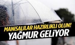 Şemsiyelerinizi hazırlayın… Manisa’ya yağmur geliyor