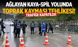 Spil Yolunda toprak kayması tehlikesi! Trafiğe kapatıldı…