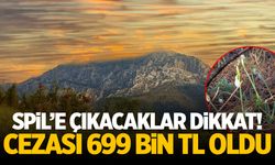 Spil’e çıkacaklar dikkat! Cezası 699 bin TL oldu