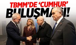 TBMM’de ‘Cumhur’ buluşması!