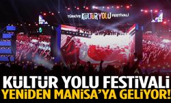 Kültür Yolu Festivali yeniden Manisa’ya geliyor!