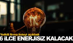 Manisa’da 6 ilçe enerjisiz kalacak... Yetkili firma listeyi açıkladı