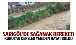 Yıllar sonra ilk kez… Sarıgöl’de dereler yeniden hayat buldu!