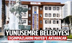 Yunusemre Belediyesi taşınmazlarını MAYEB’e aktaracak!