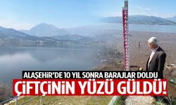10 yıl sonra gelen su bereketi…Alaşehir’de çiftçi bayram ediyor!