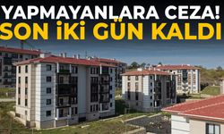 Milyonları ilgilendiriyor! Yapmayanlara ceza var…
