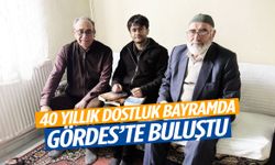 40 yıllık dostluk bayramda Gördes’te buluştu