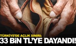 Açlık sınırı 33 bin TL’ye dayandı!