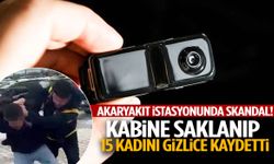 Akaryakıt istasyonunda skandal! Kabine saklanıp 15 kadını gizlice kaydetti