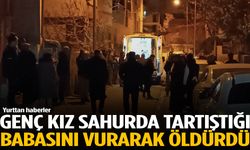 Sahurda dehşet: 18 yaşındaki kız babasını silahla vurdu