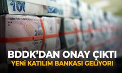 BDDK’dan onay çıktı: Yeni banka kuruluyor!